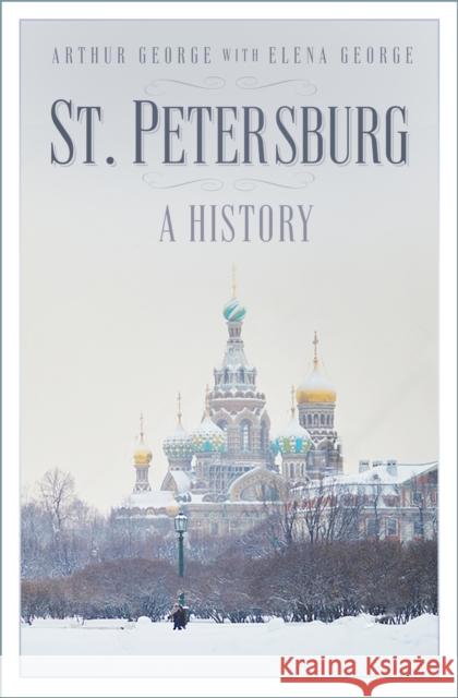 St Petersburg: A History Arthur George 9781803997988 The History Press Ltd - książka