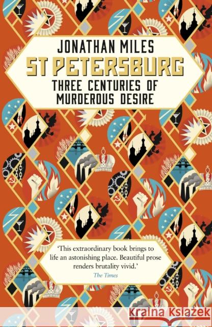 St Petersburg: Three Centuries of Murderous Desire Jonathan Miles 9780099592792 Cornerstone - książka