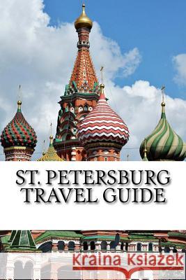 St. Petersburg Travel Guide Liam Winters 9781717273819 Createspace Independent Publishing Platform - książka