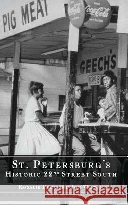 St. Petersburg's Historic 22nd Street South Rosalie Peck Jon Wilson 9781540203908 History Press Library Editions - książka