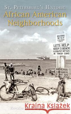 St. Petersburg's Historic African American Neighborhoods Jon Wilson Rosalie Peck 9781540229151 History Press Library Editions - książka