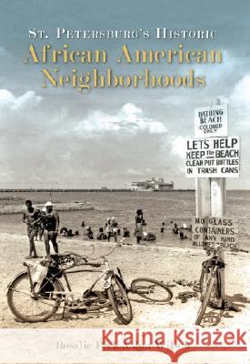 St. Petersburg's Historic African American Neighborhoods Jon Wilson Rosalie Peck 9781596292796 History Press - książka