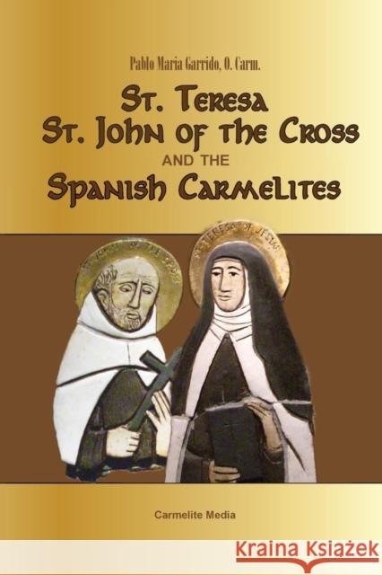 St. Teresa, St. John of the Cross and the Spanish Carmelites Pablo Maria Garrido William Joseph Harry Joseph Chalmers 9789781936746 Carmelite Media - książka