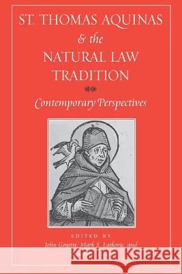 St. Thomas Aquinas and the Natural Law Tradition: Contemporary Perspectives Goyette, John 9780813213996 Catholic University of America Press - książka