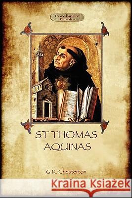 St Thomas Aquinas: 'The Dumb Ox', a Biography of the Christian Divine (Aziloth Books) Chesterton, G. K. 9781908388223 Aziloth Books - książka