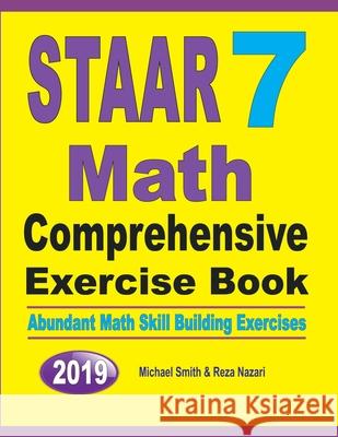 STAAR 7 Math Comprehensive Exercise Book: STAAR 7 Math Comprehensive Exercise Book Michael Smith Reza Nazari 9781646125685 Math Notion - książka