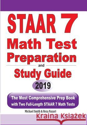 STAAR 7 Math Test Preparation and Study Guide: The Most Comprehensive Prep Book with Two Full-Length STAAR Math Tests Michael Smith Reza Nazari 9781646125500 Math Notion - książka