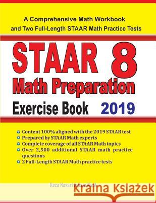 STAAR 8 Math Preparation Exercise Book: A Comprehensive Math Workbook and Two Full-Length STAAR 8 Math Practice Tests Sam Mest Reza Nazari 9781095720189 Independently Published - książka