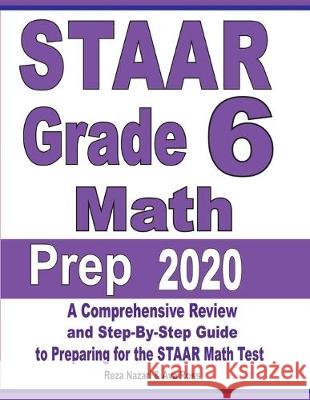 STAAR Grade 6 Math Prep 2020: A Comprehensive Review and Step-By-Step Guide to Preparing for the STAAR Math Test Reza Nazari Ava Ross 9781646121861 Effortless Math Education - książka