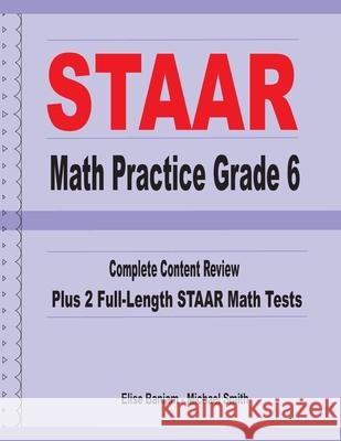 STAAR Math Practice Grade 6: Complete Content Review Plus 2 Full-length STAAR Math Tests Michael Smith Elise Baniam 9781636200309 Math Notion - książka