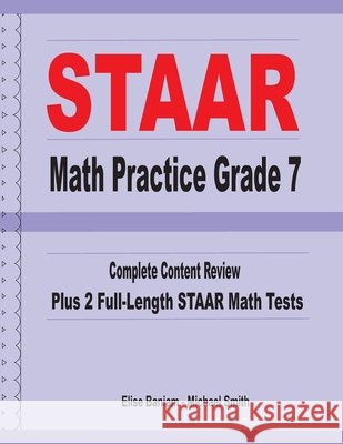 STAAR Math Practice Grade 7: Complete Content Review Plus 2 Full-length STAAR Math Tests Michael Smith Elise Baniam 9781636200330 Math Notion - książka