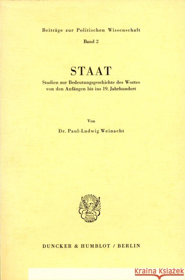 Staat: Studien Zur Bedeutungsgeschichte Des Wortes Von Den Anfangen Bis Ins 19. Jahrhundert Weinacht, Paul-Ludwig 9783428022540 Duncker & Humblot - książka