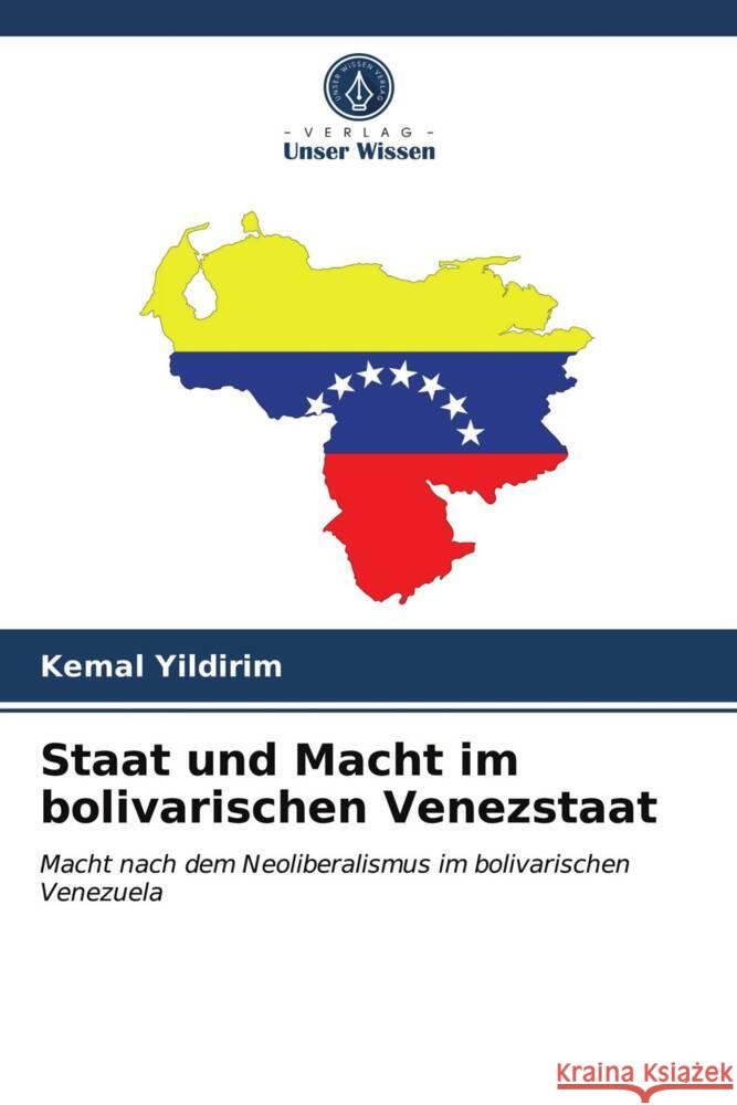 Staat und Macht im bolivarischen Venezstaat Yildirim, Kemal 9786203970555 Verlag Unser Wissen - książka