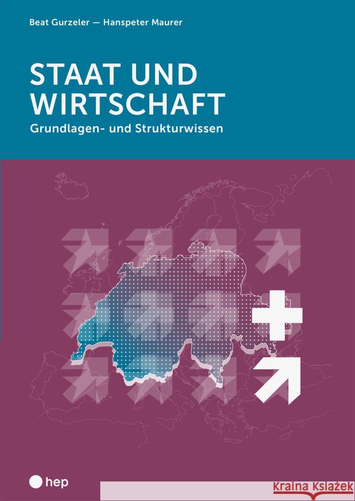 Staat und Wirtschaft (Neuauflage) Gurzeler, Beat, Maurer, Hans-Peter 9783035519525 hep Verlag - książka