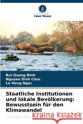 Staatliche Institutionen und lokale Bev?lkerung: Bewusstsein f?r den Klimawandel Bui Quan Nguyen Din Le Hon 9786205870792 Verlag Unser Wissen - książka