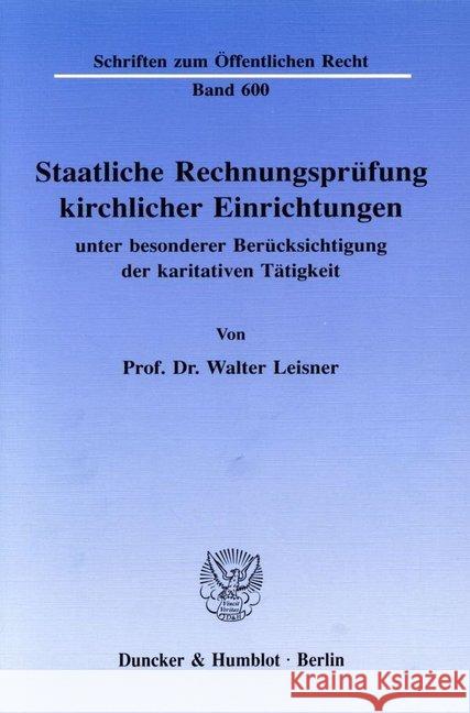 Staatliche Rechnungsprufung Kirchlicher Einrichtungen,: Unter Besonderer Berucksichtigung Der Karitativen Tatigkeit Leisner, Walter 9783428070961 Duncker & Humblot - książka