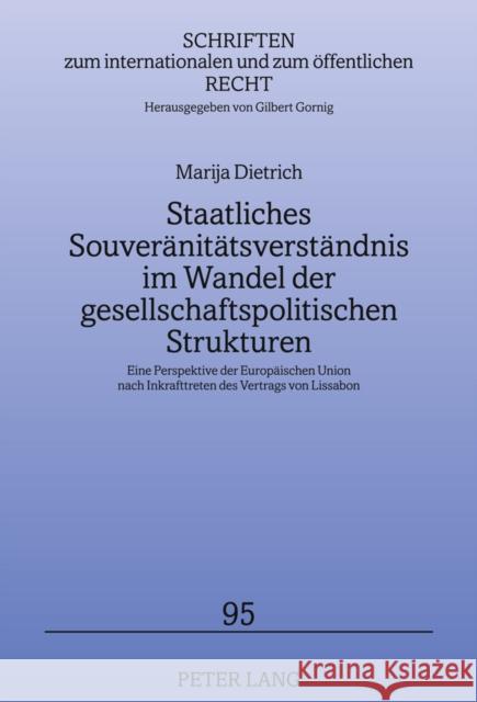 Staatliches Souveraenitaetsverstaendnis Im Wandel Der Gesellschaftspolitischen Strukturen: Eine Perspektive Der Europaeischen Union Nach Inkrafttreten Gornig, Gilbert 9783631613337 Lang, Peter, Gmbh, Internationaler Verlag Der - książka