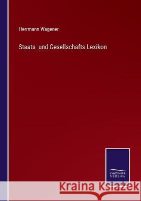 Staats- und Gesellschafts-Lexikon Herrmann Wagener 9783375110802 Salzwasser-Verlag - książka