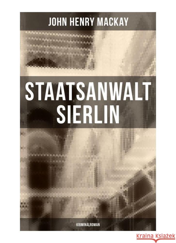 Staatsanwalt Sierlin: Kriminalroman Mackay, John Henry 9788027252572 Musaicum Books - książka