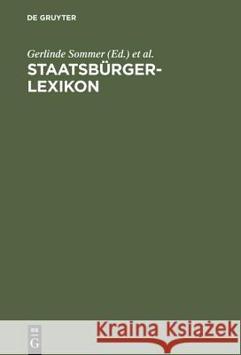 Staatsbürgerlexikon: Staat, Politik, Recht Und Verwaltung in Deutschland Und Der Europäischen Union Gerlinde Sommer, Raban Graf Von Westphalen 9783486254778 Walter de Gruyter - książka