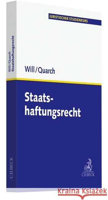 Staatshaftungsrecht Will, Martin; Quarch, Benedikt Martin 9783406721984 Beck Juristischer Verlag - książka