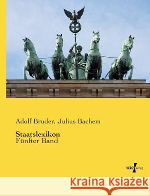 Staatslexikon: Fünfter Band Bruder, Adolf 9783737222785 Vero Verlag in hansebooks GmbH - książka