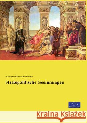 Staatspolitische Gesinnungen Ludwig Freiherr Von Der Pfordten 9783957007674 Vero Verlag - książka