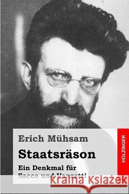 Staatsräson: Ein Denkmal für Sacco und Vanzetti Muhsam, Erich 9781508841203 Createspace - książka