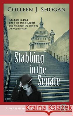 Stabbing in the Senate Colleen J. Shogan 9781603813310 Camel Press - książka