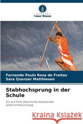 Stabhochsprung in der Schule Fernando Paulo Ros Sara Quenzer Matthiesen 9786209469411 Verlag Unser Wissen - książka