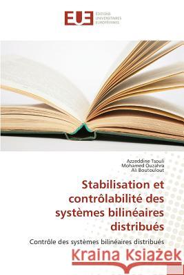 Stabilisation et contrôlabilité des systèmes bilinéaires distribués Tsouli Azzeddine 9783841669162 Editions Universitaires Europeennes - książka