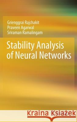 Stability Analysis of Neural Networks Grienggrai Rajchakit, Praveen Agarwal, Sriraman Ramalingam 9789811665332 Springer Singapore - książka