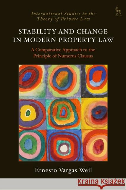 Stability and Change in Modern Property Law Dr Ernesto Vargas (University of Cambridge, UK) Weil 9781509981922 Bloomsbury Publishing PLC - książka