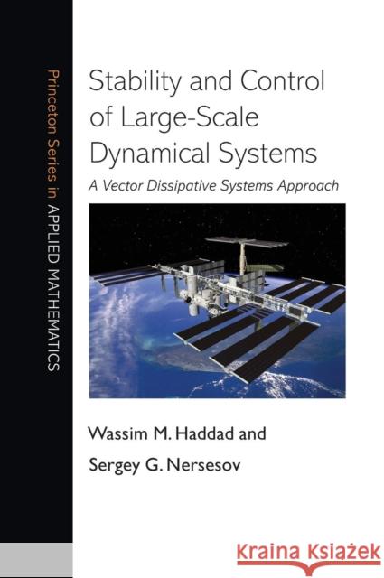 Stability and Control of Large-Scale Dynamical Systems: A Vector Dissipative Systems Approach Haddad, Wassim M. 9780691153469 University Press Group Ltd - książka