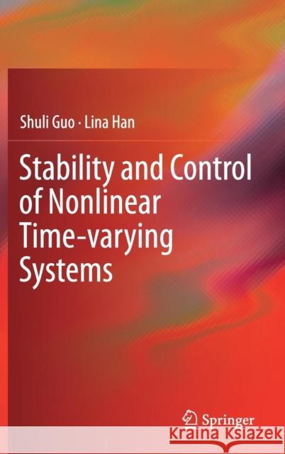 Stability and Control of Nonlinear Time-Varying Systems Guo, Shuli 9789811089077 Springer - książka