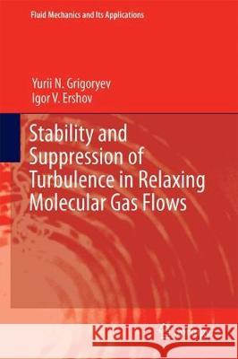 Stability and Suppression of Turbulence in Relaxing Molecular Gas Flows Yurii N. Grigoryev Igor V. Ershov 9783319553597 Springer - książka