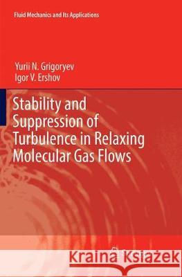 Stability and Suppression of Turbulence in Relaxing Molecular Gas Flows Yurii N. Grigoryev Igor V. Ershov 9783319856384 Springer - książka