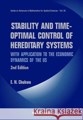 Stability and Time-Optimal Control of Hereditary Systems: With Application to the Economic Dynamics of the Us (2nd Edition) Chukwu, Ethelbert Nwakuche 9789810246747 World Scientific Publishing Company - książka