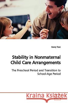 Stability in Nonmaternal Child Care Arrangements Henry Tran 9783639095661 VDM Verlag - książka