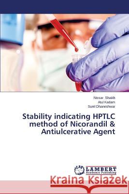 Stability indicating HPTLC method of Nicorandil & Antiulcerative Agent Shaikh, Nissar 9783659505966 LAP Lambert Academic Publishing - książka