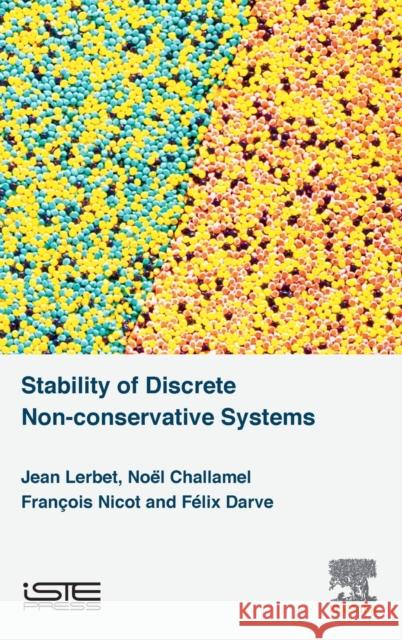 Stability of Discrete Non-Conservative Systems Jean Lerbet Noel Challamel Francois Nicot 9781785482861 Iste Press - Elsevier - książka