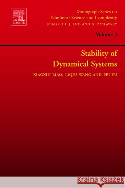 Stability of Dynamical Systems: Volume 5 Liao, Xiaoxin 9780444531100 Elsevier Science - książka