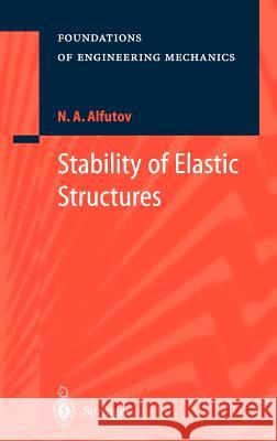 Stability of Elastic Structures N. A. Alfutov V. Balmont E. Evseev 9783540657002 Springer - książka