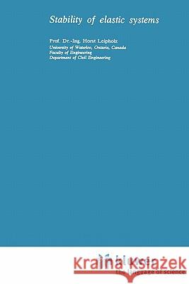 Stability of Elastic Systems U. Leipholz 9789048184637 Not Avail - książka