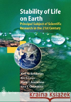 Stability of Life on Earth: Principal Subject of Scientific Research in the 21st Century Kondratyev, Kirill Y. 9783540203285 Springer - książka