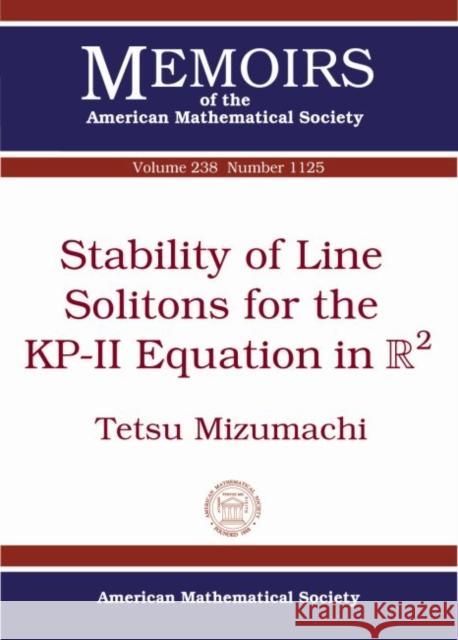 Stability of Line Solitons for the KP-II Equation in R(2) Tetsu Mizumachi   9781470414245 American Mathematical Society - książka