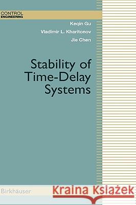Stability of Time-Delay Systems Keqin Gu, Vladimir L. Kharitonov, Jie Chen 9780817642129 Birkhauser Boston Inc - książka