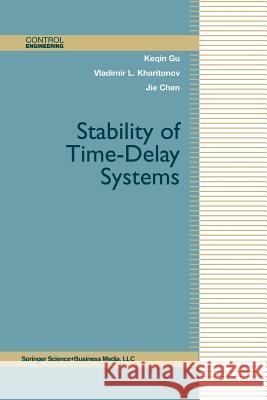 Stability of Time-Delay Systems Keqin Gu Vladimir L. Kharitonov Jie Chen 9781461265849 Birkhauser - książka