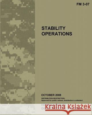 Stability Operations: Field Manual 3-07 (FM 3-07) U S Army 9781456454494 Createspace - książka