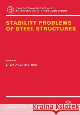 Stability Problems of Steel Structures M. Ivanyi M. Skaloud 9783211823989 Springer - książka